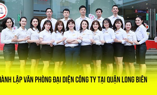 Thành lập văn phòng đại diện công ty tại quận Long Biên