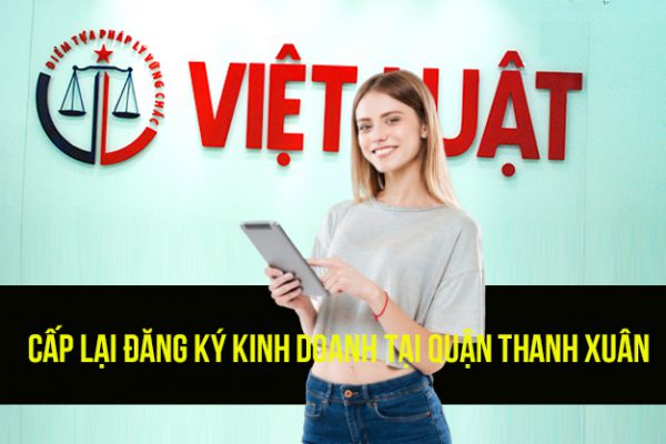 Cấp lại đăng ký kinh doanh tại quận Thanh Xuân